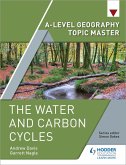 A-level Geography Topic Master: The Water and Carbon Cycles (eBook, ePUB)