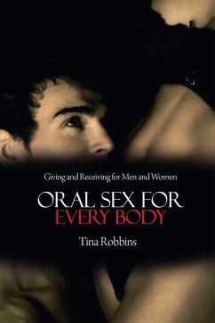 Oral Sex for Every Body (eBook, ePUB) - Robbins, Tina