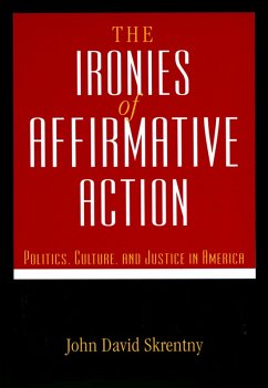 The The Ironies of Affirmative Action (eBook, ePUB) - Skrentny, John D. The The Ironies of Affirmative Action (eBook, ePUB) - Skrentny, John D.