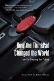 How the ThinkPad Changed the WorldâEUR"and Is Shaping the Future (eBook, ePUB)