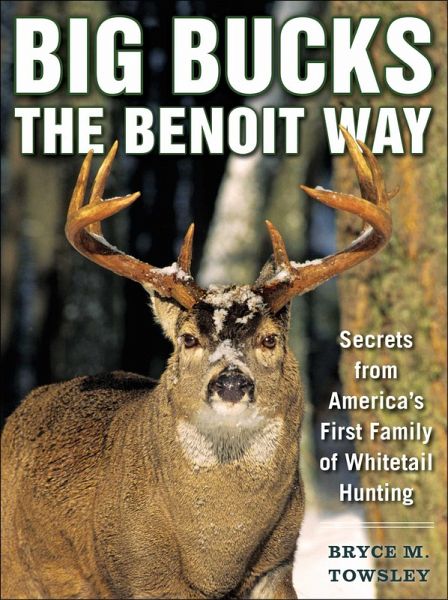 Big Bucks the Benoit Way (eBook, ePUB) Big Bucks the Benoit Way (eBook, ePUB)