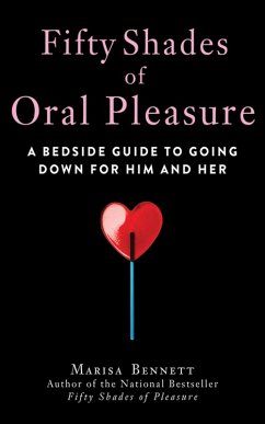 Fifty Shades of Oral Pleasure (eBook, ePUB) - Bennett, Marisa