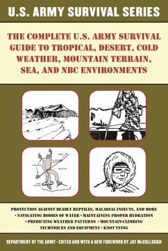 Cover The Complete U.S. Army Survival Guide to Tropical, Desert, Cold Weather, Mountain Terrain, Sea, and NBC Environments (eBook, ePUB)