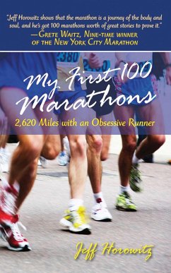 My First 100 Marathons (eBook, ePUB) - Horowitz, Jeffrey