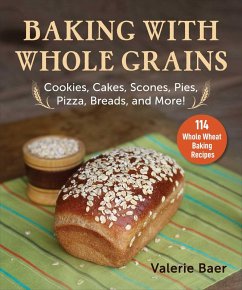 Baking with Whole Grains (eBook, ePUB) - Baer, Valerie