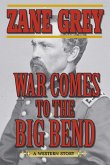 War Comes to the Big Bend (eBook, ePUB)