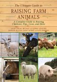 The Ultimate Guide to Raising Farm Animals (eBook, ePUB)