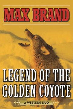 Legend of the Golden Coyote (eBook, ePUB) - Brand, Max