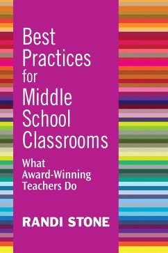 Best Practices for Middle School Classrooms (eBook, ePUB) - Stone, Randi