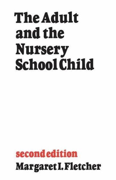 The Adult and the Nursery School Child (eBook, PDF)