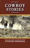 The Best Cowboy Stories Ever Told (eBook, ePUB)
