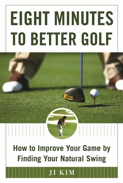 Eight Minutes to Better Golf (eBook, ePUB) Eight Minutes to Better Golf (eBook, ePUB)