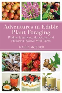 Adventures in Edible Plant Foraging (eBook, ePUB) - Monger, Karen