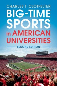 Big-Time Sports in American Universities (eBook, PDF) - Clotfelter, Charles T.