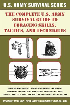 The Complete U.S. Army Survival Guide to Foraging Skills, Tactics, and Techniques (eBook, ePUB)