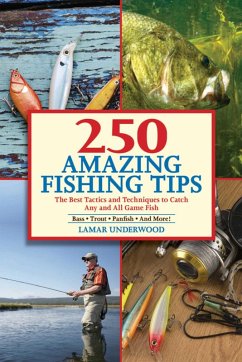 250 Amazing Fishing Tips (eBook, ePUB) - Underwood, Lamar