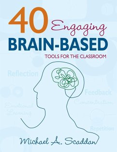 40 Engaging Brain-Based Tools for the Classroom (eBook, ePUB) - Scaddan, Michael A.