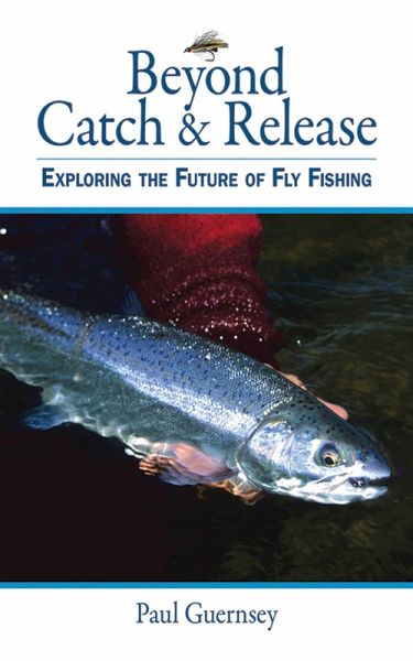 Beyond Catch & Release (eBook, ePUB) Beyond Catch & Release (eBook, ePUB)