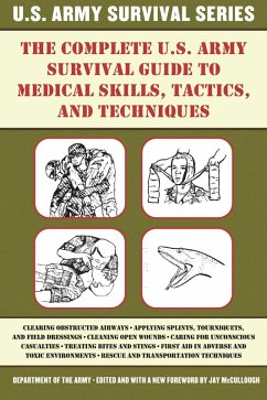 The Complete U.S. Army Survival Guide to Medical Skills, Tactics, and Techniques (eBook, ePUB)