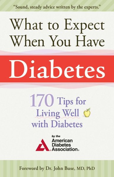 What to Expect When You Have Diabetes (eBook, ePUB) What to Expect When You Have Diabetes (eBook, ePUB)