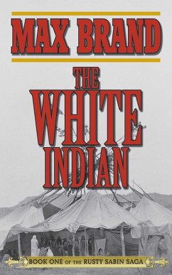 The White Indian (eBook, ePUB) - Brand, Max