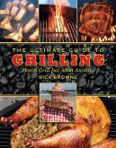 The Ultimate Guide to Grilling (eBook, ePUB)