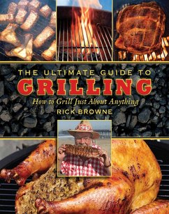 The Ultimate Guide to Grilling (eBook, ePUB) - Browne, Rick