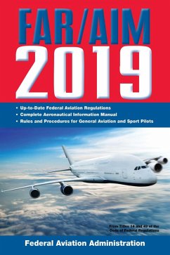 FAR/AIM 2019: Up-to-Date FAA Regulations / Aeronautical Information Manual (eBook, ePUB) - Federal Aviation Administration