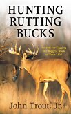 Hunting Rutting Bucks (eBook, ePUB) Hunting Rutting Bucks (eBook, ePUB)