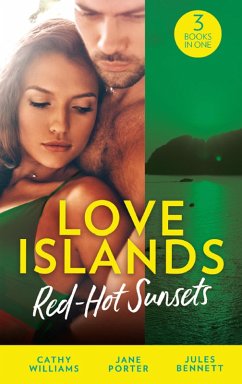 Love Islands: Red-Hot Sunsets: Cipriani's Innocent Captive / Bought to Carry His Heir / A Royal Amnesia Scandal (Love Islands, Book 3) (eBook, ePUB) - Williams, Cathy; Porter, Jane; Bennett, Jules