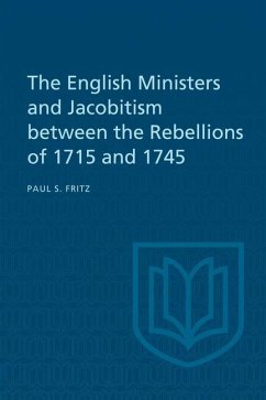 The English Ministers and Jacobitism between the Rebellions of 1715 and 1745 (eBook, PDF) - Fritz, Paul S.