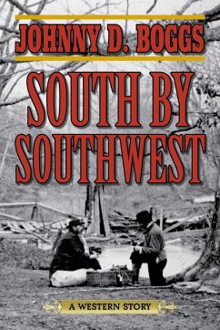 South by Southwest (eBook, ePUB) - Boggs, Johnny D. South by Southwest (eBook, ePUB) - Boggs, Johnny D.