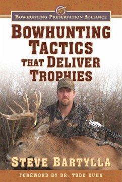 Bowhunting Tactics That Deliver Trophies (eBook, ePUB) - Bartylla, Steve