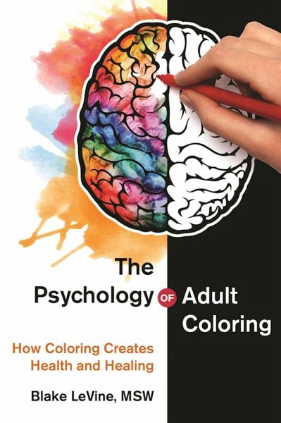 The Psychology of Adult Coloring (eBook, ePUB) The Psychology of Adult Coloring (eBook, ePUB)