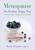 Menopause the Healthy, Happy Way (eBook, ePUB)