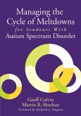 Managing the Cycle of Meltdowns for Students with Autism Spectrum Disorder (eBook, ePUB)