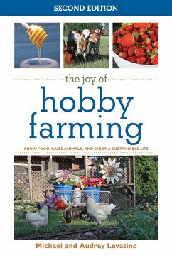 The Joy of Hobby Farming (eBook, ePUB) - Levatino, Michael; Levatino, Audrey