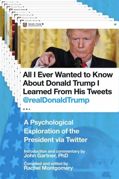 All I Ever Wanted to Know about Donald Trump I Learned From His Tweets (eBook, ePUB)