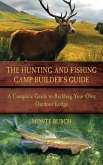The Hunting and Fishing Camp Builder's Guide (eBook, ePUB)