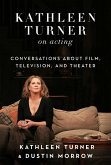 Kathleen Turner on Acting (eBook, ePUB)