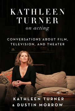 Kathleen Turner on Acting (eBook, ePUB) - Turner, Kathleen; Morrow, Dustin