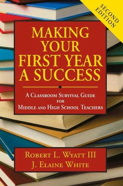 Making Your First Year a Success (eBook, ePUB) - Wyatt, Robert L.; White, J. Elaine