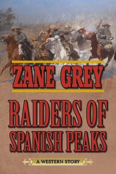 Raiders of Spanish Peaks (eBook, ePUB) Raiders of Spanish Peaks (eBook, ePUB)