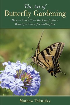 The Art of Butterfly Gardening (eBook, ePUB) - Tekulsky, Mathew