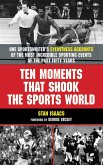 Ten Moments that Shook the Sports World (eBook, ePUB)