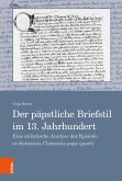 Der päpstliche Briefstil im 13. Jahrhundert (eBook, PDF)
