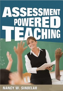 Assessment Powered Teaching (eBook, ePUB) - Sindelar, Nancy W.