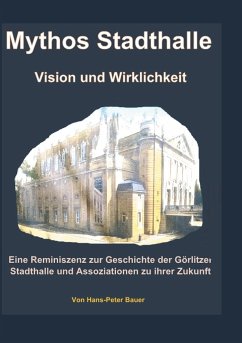 Mythos Stadthalle - Vision und Wirklichkeit - Bauer, Hans Peter