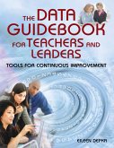The Data Guidebook for Teachers and Leaders (eBook, ePUB) The Data Guidebook for Teachers and Leaders (eBook, ePUB)