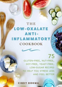 The Low-Oxalate Anti-Inflammatory Cookbook (eBook, ePUB) - Bokma, Cindy
